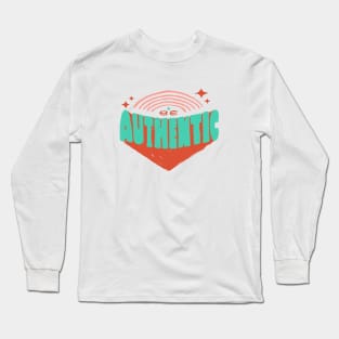 Be Authentic Long Sleeve T-Shirt